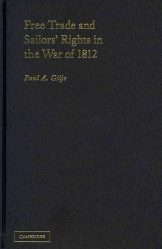 Free Trade and Sailors' Rights in the War of 1812