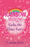 Rainbow Magic: Sasha the Slime Fairy