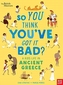So You Think You've Got It Bad? A Kid's Life in Ancient Greece