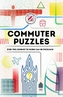 Commuter Puzzles: Overworked & Underpuzzled