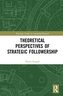 Theoretical Perspectives of Strategic Followership