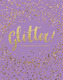 Glitter!
