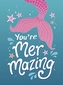 You're Mermazing
