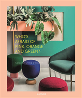 Who's Afraid of Pink, Orange, and Green?