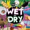 Wet and Dry