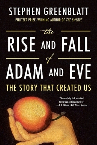 The Rise and Fall of Adam and Eve - The Story That  Created Us