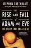 The Rise and Fall of Adam and Eve - The Story That  Created Us
