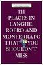 111 Places in Langhe, Roero and Monferrato That You Shouldn't Miss
