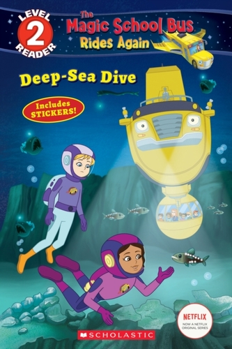 Deep-Sea Dive (The Magic School Bus Rides Again: Scholastic Reader, Level 2)