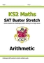New KS2 Maths SAT Buster Stretch: Arithmetic (for tests in 2019)
