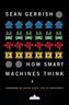 How Smart Machines Think