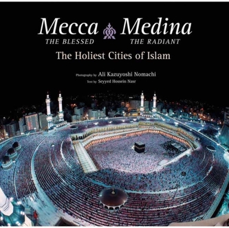 Mecca the Blessed, Medina the Radiant