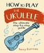 How to Play the Ukulele