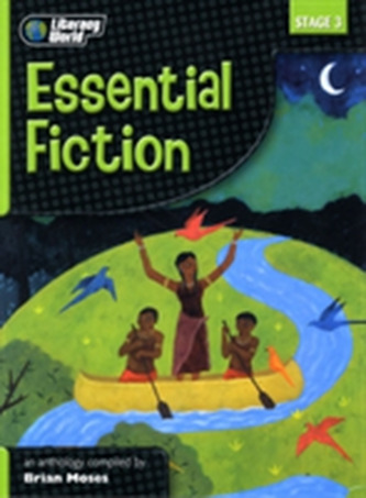 Literacy World Stage 3 Fiction: Essential  Anthology