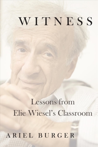 WITNESS LESSONS FROM ELIE WIESELS CLASSR