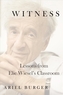 WITNESS LESSONS FROM ELIE WIESELS CLASSR