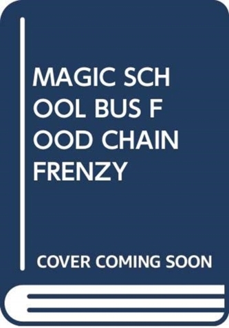 MAGIC SCHOOL BUS FOOD CHAIN FRENZY