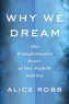 WHY WE DREAM THE TRANSFORMATIVE POWER OF
