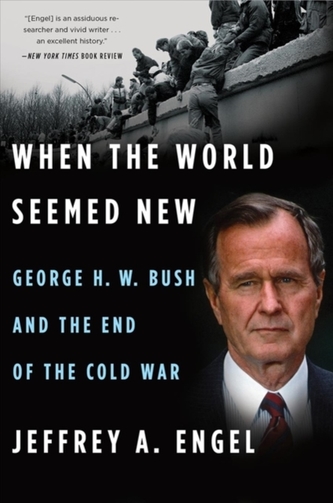 WHEN THE WORLD SEEMED NEW GEORGE H W BUS