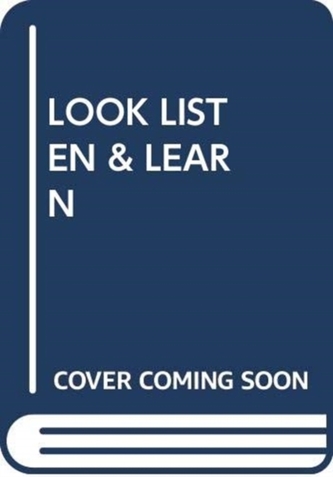 LOOK LISTEN & LEARN