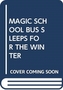 MAGIC SCHOOL BUS SLEEPS FOR THE WINTER