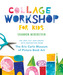 Collage Workshop for Kids