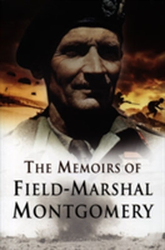 The Memoirs of Field Marshal Montgomery