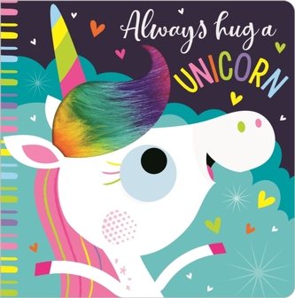 ALWAYS HUG A UNICORN
