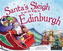 Santa's Sleigh is on its Way to Edinburgh