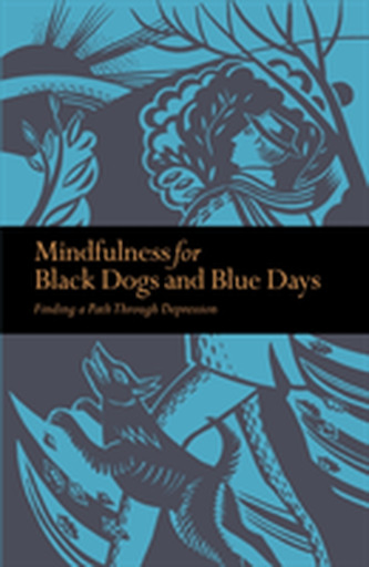 Mindfulness for Black Dogs & Blue Days