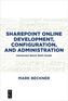 Sharepoint Online Development, Configuration, and Administration