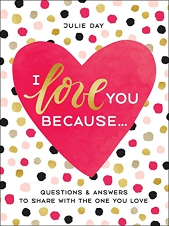 I Love You Because . . .