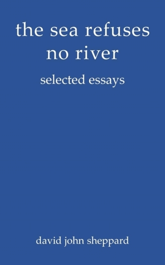 the sea refuses no river