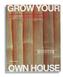 Grow your own house