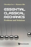 Essential Classical Mechanics: Problems And Solutions
