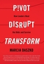 Pivot, Disrupt, Transform
