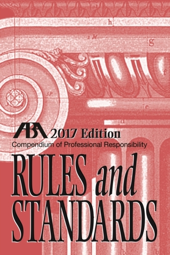Compendium of Professional Responsibility Rules and Standards