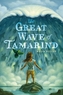 GREAT WAVE OF TAMARIND