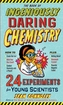 Book of Ingeniously Daring Chemistry