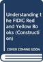 Understanding the FIDIC Red and Yellow Books