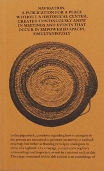 Navigation A Publication for a Place without a Historical Center, Created Continuously Anew in Meetings and Events That