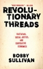 Revolutionary Threads