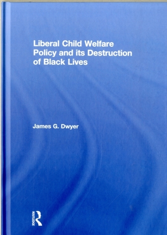 Liberal Child Welfare Policy and its Destruction of Black Lives