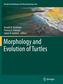 Morphology and Evolution of Turtles