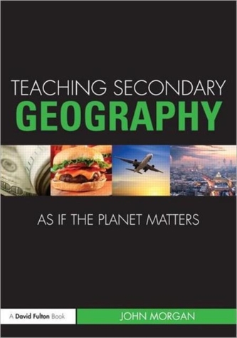 Teaching Secondary Geography as if the Planet Matters