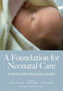 A Foundation for Neonatal Care