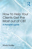How to Help Your Clients Get the Most Out of CBT