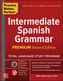 Practice Makes Perfect: Intermediate Spanish Grammar, Premium Second Edition