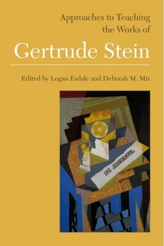 Approaches to Teaching the Works of Gertrude Stein