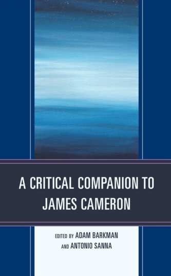 A Critical Companion to James Cameron